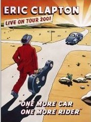 <span style='color:red'>Eric</span> Clapton: One More Car, One More Rider - Live on Tour 2001