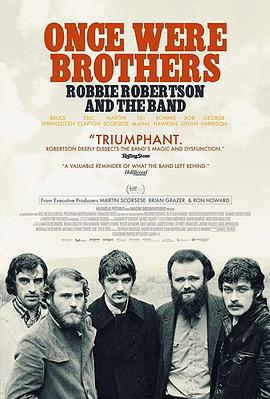 曾经是兄弟：罗比·罗伯特森与乐队 Once Were Brothers: Robbie Robertson and The Band