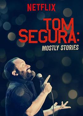 Tom Segura: Mostly <span style='color:red'>Stories</span>