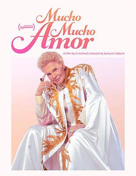 爱与希望：瓦尔特·梅尔卡多传奇 Mucho Mucho Amor: The Legend of Walter Mercado