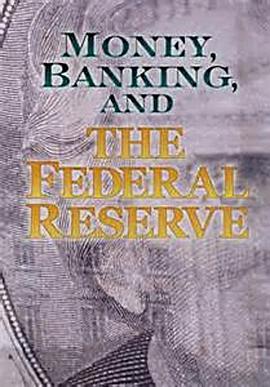 金钱，银行体<span style='color:red'>系</span>和美联储 Money, Banking and the Federal Reserve
