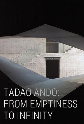 <span style='color:red'>安藤</span>忠雄：从虚空到无限 Tadao Ando: From Emptiness to Infinity