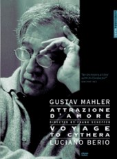 马勒：爱的引力 / 贝里奥：驶往赛西拉岛 Gustav Mahler: Attrazione d'amore / Luciano Berio: Voyage to Cythera