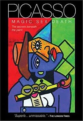 毕加索：魔幻，性爱，死亡 Picasso: Magic, Sex & Death