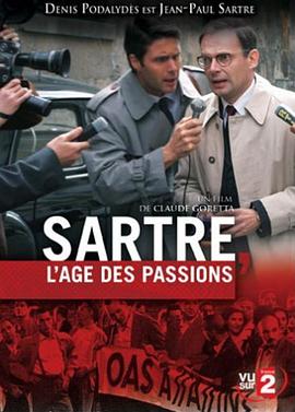 萨特，激情年代 Sartre, l'âge <span style='color:red'>des</span> passions
