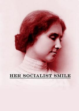 <span style='color:red'>她</span>社会主义的微笑 Her Socialist Smile