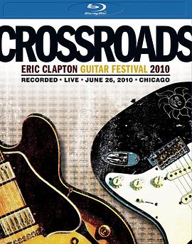 埃里克·克莱普顿 <span style='color:red'>2010</span>吉他音乐节 Crossroads Guitar Festival <span style='color:red'>2010</span>