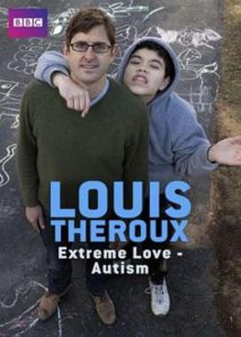 极端的爱——<span style='color:red'>自闭症</span> Louis Theroux: Extreme Love - Autism