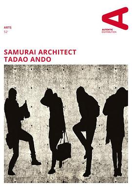 <span style='color:red'>安藤</span>忠雄：武士建筑师 Tadao Ando: Samurai Architect