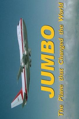 波音747：改变世界的客机 Jumbo: The Plane That <span style='color:red'>Changed</span> the World