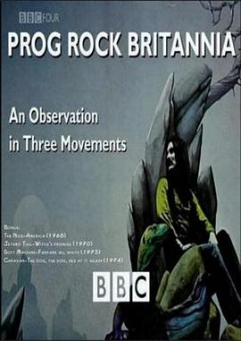 不列颠前卫摇滚-对<span style='color:red'>三个</span>运动的一个观察 Prog Rock Britannia - An Observation in Three Movements
