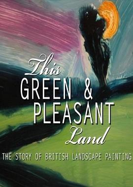 BBC：这片绿色而<span style='color:red'>快乐</span>的土地 This Green and Pleasant Land: The Story of British Landscape