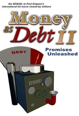 <span style='color:red'>债务</span>货币2 Money As Debt II: Promises Unleashed