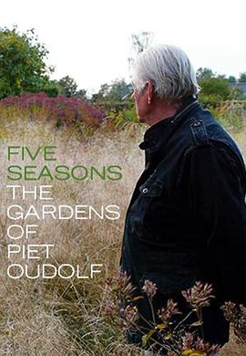 Five Seasons: The <span style='color:red'>Gardens</span> of Piet Oudolf