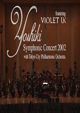 Yoshiki Symphonic Concert 2002 with Tokyo City Philharmonic Orchestra Featuring Violet UK