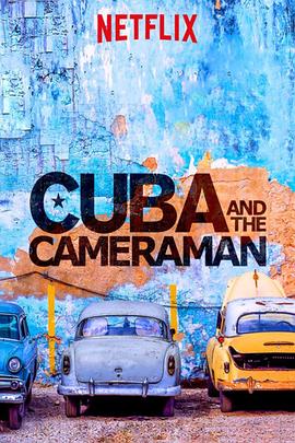 古巴与<span style='color:red'>摄影</span>师 Cuba and the Cameraman