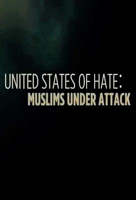 仇恨合<span style='color:red'>众</span>国：遭受攻击的穆斯林 United States Of Hate: Muslims Under Attack