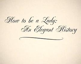 How To Be A Lady – An Elegant History