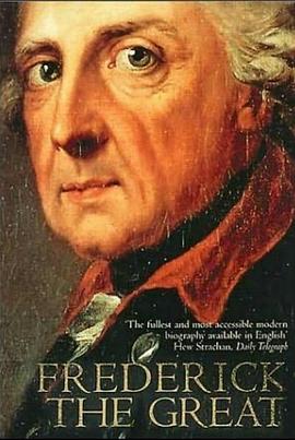 腓特烈大帝和普鲁士之谜 Frederick the Great and the Enigma of Prussia