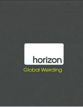 地平线系列：全球怪象 Horizon: Global Weirding