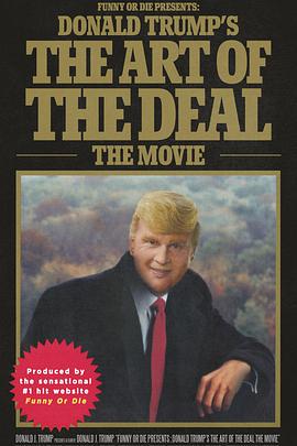 <span style='color:red'>唐纳德</span>·特朗普的交易艺术：大电影 Donald Trump's The Art of the Deal: The Movie