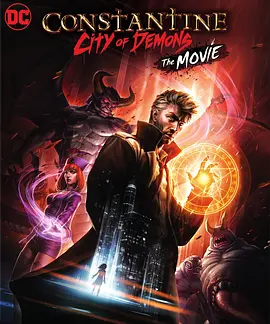 康斯坦丁：恶魔之城 电影版 <span style='color:red'>Constantine</span> City of Demons: The Movie