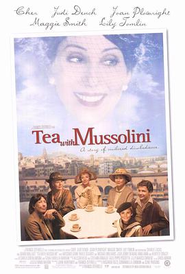 与<span style='color:red'>墨索里尼</span>喝茶 Tea with Mussolini