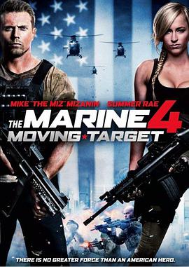 海军陆战队员4 The Marine 4: Moving Target
