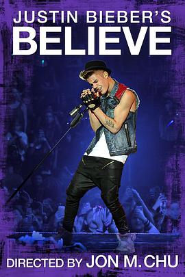信仰贾斯汀·比伯 Justin Bieber's <span style='color:red'>Believe</span>