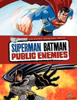 超人与蝙蝠侠：<span style='color:red'>公众</span>之敌 Superman/Batman: Public Enemies