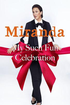 米兰达：我的欢乐庆典 Miranda: My Such Fun <span style='color:red'>Celebration</span>