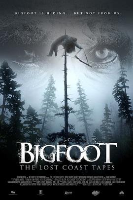 失落海岸的录像带 Bigfoot: The Lost Coast Tapes