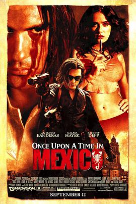 <span style='color:red'>墨</span><span style='color:red'>西</span><span style='color:red'>哥</span>往事 Once Upon a Time in Mexico