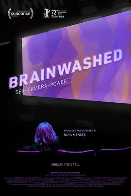 洗脑影像：性、镜头和权力 Brainwashed: Sex-Camera-Power