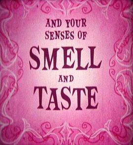 你和你的嗅觉和<span style='color:red'>味觉</span> You and Your Senses of Smell and Taste