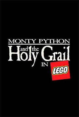 乐高巨蟒与圣杯 Monty Python & the Holy Grail in Lego