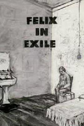 流亡中的费利克斯 Felix in Exile