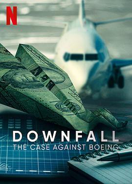 一落千丈：波音大调查 <span style='color:red'>DOWNFALL</span>: The Case Against Boeing