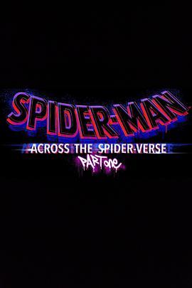 蜘蛛侠：纵横宇宙(下) Spider-Man: Across the Spider-<span style='color:red'>Verse</span> (Part Two)