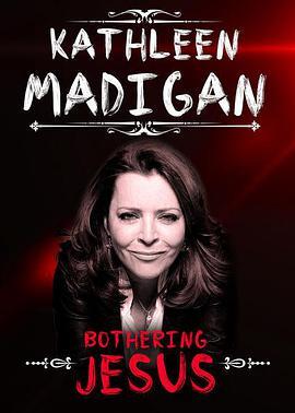 Kathleen Madigan: Bothering <span style='color:red'>Jesus</span>