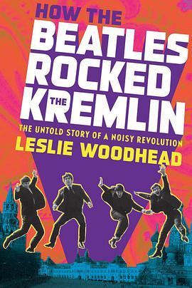 披头士震撼克里姆林宫 How the Beatles Rocked the Kremlin