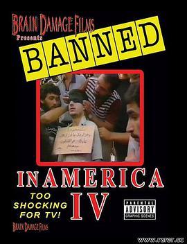 禁播视频四集 Banned! In America IV