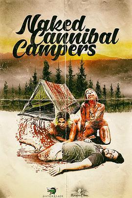 裸露的<span style='color:red'>食人</span>露营者 Naked Cannibal Campers
