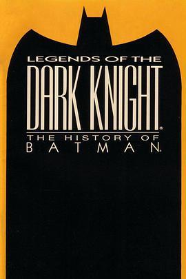 <span style='color:red'>黑暗骑士</span>传奇：蝙蝠侠的历史 Legends of the Dark Knight: The History of Batman