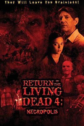 活死人归来4 Return of the Living Dead 4: Necropolis