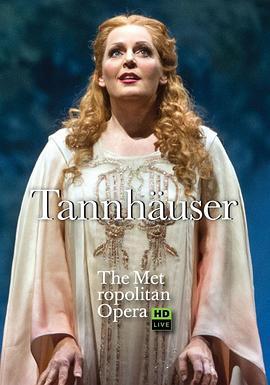 瓦格纳《唐豪塞》 "The Metropolitan Opera HD Live" Wagner: Tannhäuser