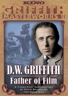 格里菲斯：电影之父 D.W. Griffith: Father of Film