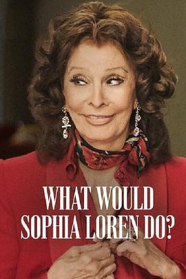 如果我是<span style='color:red'>索菲亚</span>罗兰 What Would Sophia Loren Do