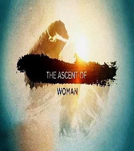 女性之路 第一季 The Ascent of Woman Season 1