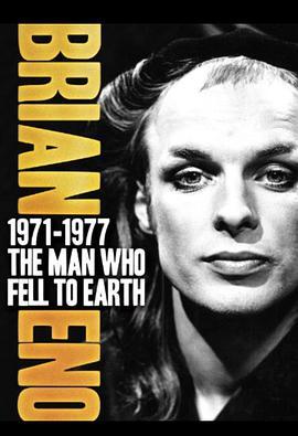 Brian Eno - 1971-<span style='color:red'>1977</span>: The Man Who Fell to Earth